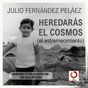 'Heredarás el cosmos (el estremecimiento)', de Julio Fernández Peláez
