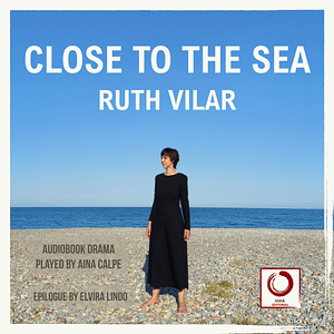 'Close to the Sea', by Ruth Vilar