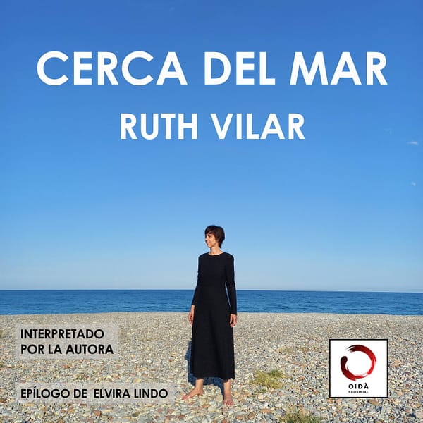 Cerca del mar de Ruth Vilar Audiolibro de Oidà Editorial